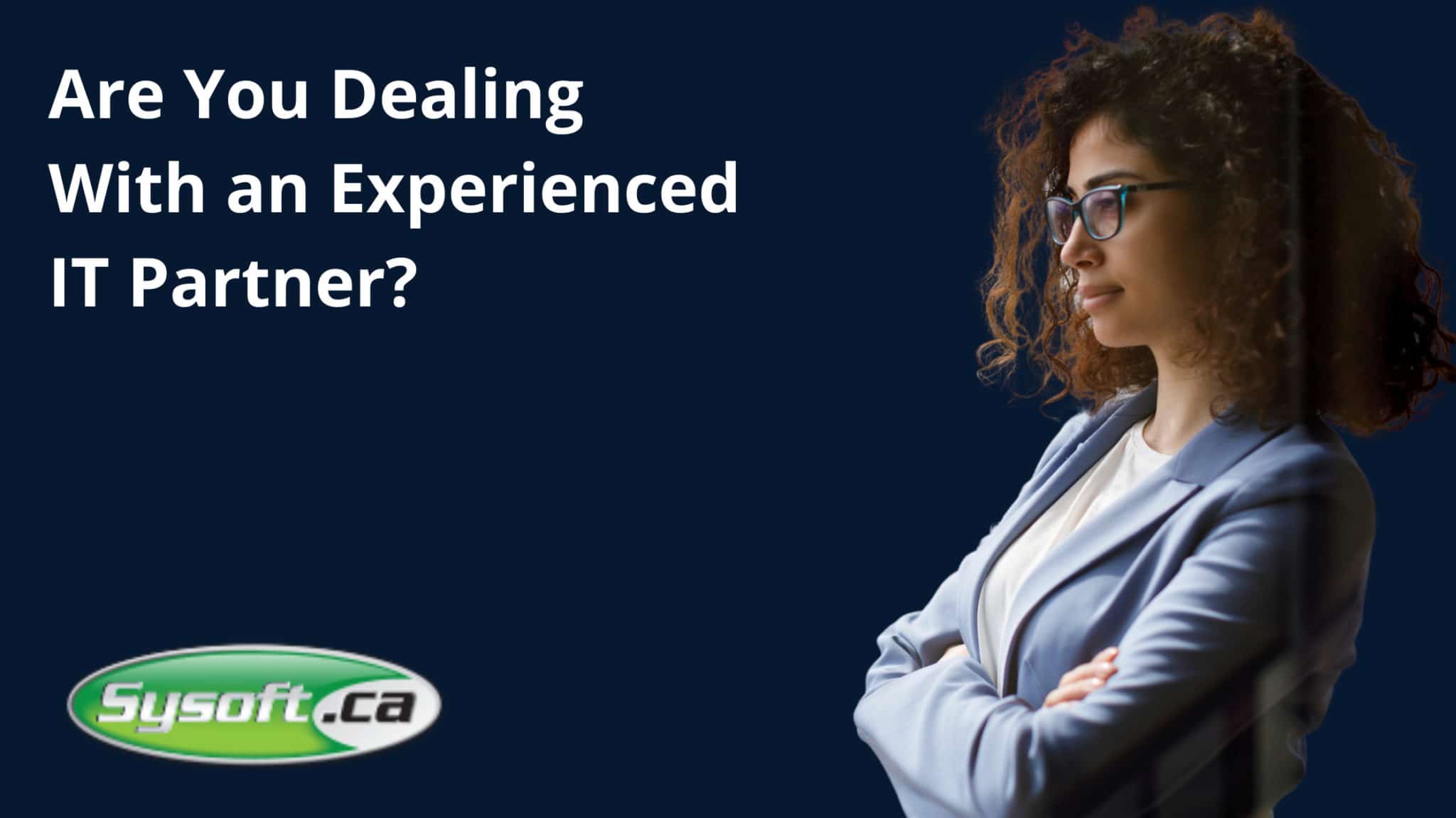 Are You Dealing With an Experienced IT Partner?