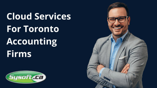 Cloud Services For Toronto Accounting Firms